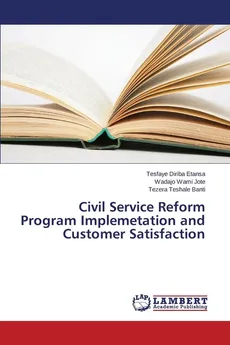 Civil Service Reform Program Implemetation and Customer Satisfaction - Tesfaye Diriba Etansa