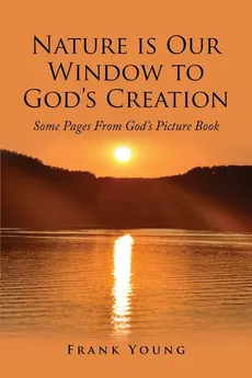Nature is Our Window to God's Creation - Frank Young