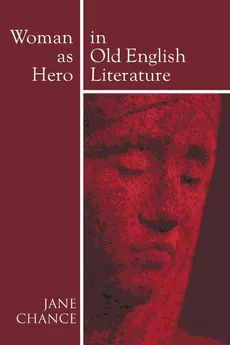 Woman As Hero In Old English Literature - Jane Chance