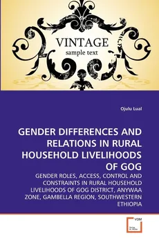 GENDER DIFFERENCES AND RELATIONS IN RURAL HOUSEHOLD LIVELIHOODS OF GOG - Ojulu Lual