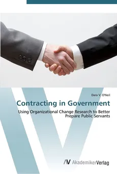 Contracting in Government - Dara V. O'Neil