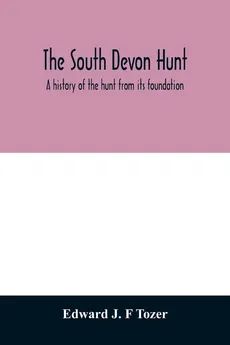 The South Devon Hunt - F Tozer Edward J.