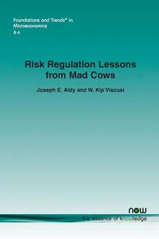 Risk Regulation Lessons from Mad Cows - Joseph E. Aldy