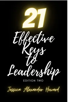 21 Effective Keys to Leadership - Jessica Howard