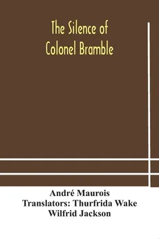 The silence of Colonel Bramble - André Maurois