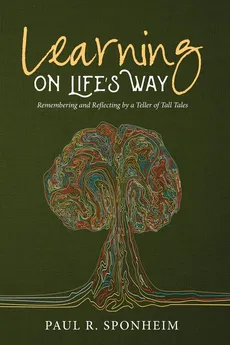 Learning on Life's Way - Paul R. Sponheim