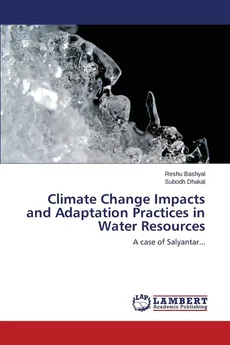 Climate Change Impacts and Adaptation Practices in Water Resources - Reshu Bashyal