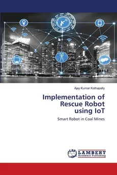 Implementation of Rescue Robot using IoT - AJAY KUMAR Kothapally