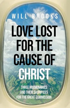Love Lost for the Cause of Christ - Will Brooks