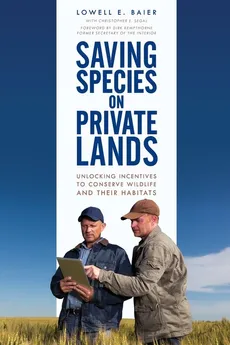 Saving Species on Private Lands - Lowell E. Baier