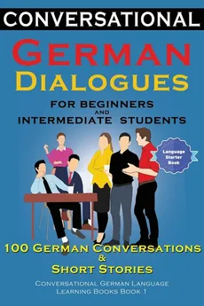 Conversational German Dialogues For Beginners and Intermediate Students - Sprachclub Academy Der