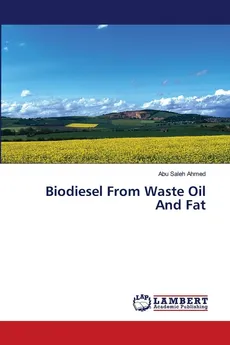 Biodiesel From Waste Oil And Fat - Abu Saleh Ahmed