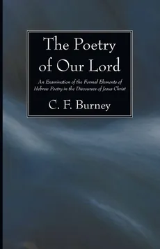 The Poetry of Our Lord - C. F. Burney