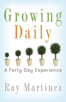 Growing Daily - Ray Martinez