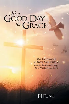 It's a          Good Day                     for Grace - BJ Funk