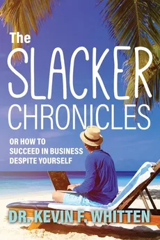 The Slacker Chronicles - Dr. Kevin Whitten