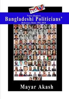 Tower Hamlets Bangladeshi Politicians' Reference Book 1982-2018 - Mayar Akash