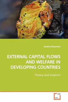 EXTERNAL CAPITAL FLOWS AND WELFARE IN DEVELOPING COUNTRIES - Anubha Dhasmana