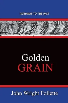 Golden Grain - John Wright Follette