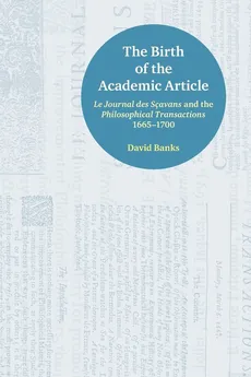 The Birth of the Academic Article - David Banks
