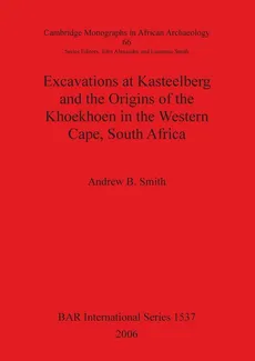 Excavations at Kasteelberg and the Origins of the Khoekhoen in the Western Cape, South Africa - Andrew B. Smith