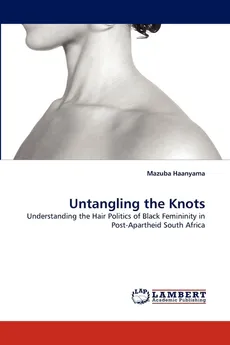 Untangling the Knots - Mazuba Haanyama