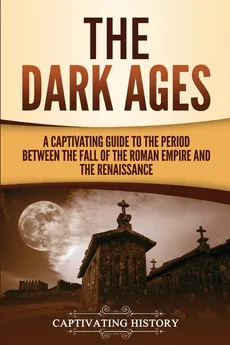 The Dark Ages - Captivating History