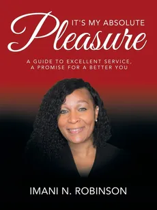 It's My Absolute Pleasure - Imani N. Robinson