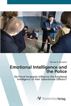 Emotional Intelligence  and the Police - Michael E. Burnette