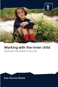 Working with the inner child - Ewa Danuta Białek