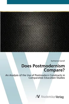 Does Postmodernism Compare? - Katherine Carroll