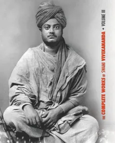 The Complete Works of Swami Vivekananda, Volume 3 - Vivekananda Swami