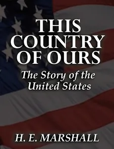 This Country of Ours - Henrietta Elizabeth Marshall