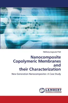 Nanocomposite Copolymeric Membranes and their Characterization - Mallikarjunagouda Patil