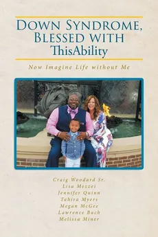 Down Syndrome, Blessed with ThisAbility - Sr. Craig Woodard