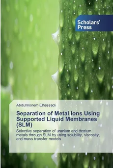 Separation of Metal Ions Using Supported Liquid Membranes (SLM) - Abdulmonem Elhassadi