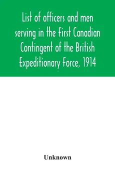 List of officers and men serving in the First Canadian Contingent of the British Expeditionary Force, 1914 - unknown