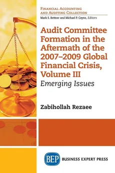 Audit Committee Formation in the Aftermath of 2007-2009 Global Financial Crisis, Volume III - Zabihollah Rezaee