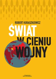 Świat w cieniu wojny - Outlet - Robert Kuraszkiewicz