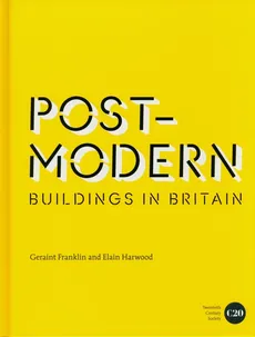 Post-Modern Buildings in Britain - Geraint Franklin, Elain Harwood