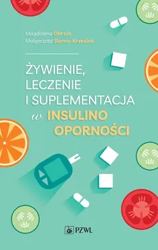 Żywienie, leczenie i suplementacja w insulinooporności - Outlet - Magdalena Obrzut, Małgorzata Słoma-Krześlak