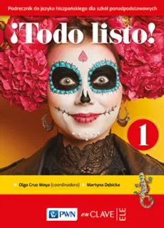 !Todo listo! 1. Podręcznik Język hiszpański dla szkół ponadpodstawowych - Olga Cruz Moya  (Coordinadora), Martyna  Dębicka