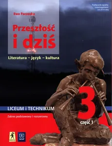 Przeszłość i dziś 3 Podręcznik Część 1 Zakres podstawowy i rozszerzony - Outlet - Ewa Paczoska