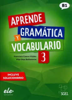 Aprende Gramatica y vocabulario 3 (B1) - Ballesteros Pilar Díaz, Castro Viúdez Francisca