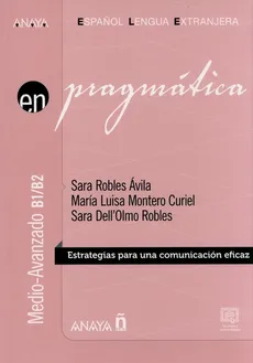 Pragmatica medio-avanzado B1-B2 - Dell'Olmo Robles Sara, Montero Curiel Maria Luisa, Robles Avila Sara