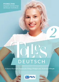 Tolles Deutsch 2. Podręcznik do języka niemieckiego dla liceum i technikum - Elżbieta Reymont, Agnieszka Sibiga, Małgorzata Jezierska-Wiejak