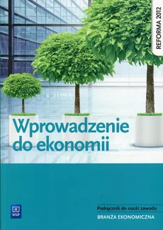 Wprowadzenie do ekonomii Podręcznik do nauki zawodu - Outlet - Ewelina Nojszewska