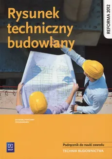 Rysunek techniczny budowlany Podręcznik do nauki zawodu - Tadeusz Maj