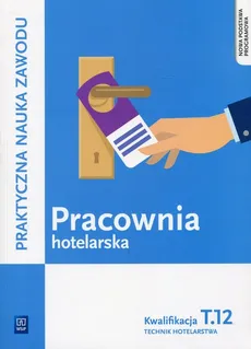 Pracownia hotelarska Kwalifikacja T.12 Praktyczna nauka zawodu - Outlet - Witold Drogoń, Bożena Granecka-Wrzosek
