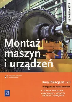 Montaż maszyn i urządzeń Podręcznik do nauki zawodów Kwalifikacja M.17.1 - Józef Zawora
